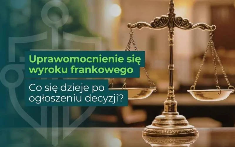 Kiedy następuje uprawomocnienie wyroku? Kluczowe informacje dla stron postępowania